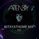Artem Spy - #StayAtHomeMix 002