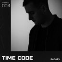 Gadaev - TIME CODE [episode 004]