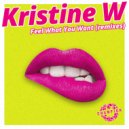 Kristine W - Feel What You Want (These Machines Dub)