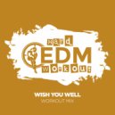 Hard EDM Workout - Wish You Well