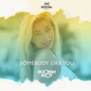 Booyah Riot - Somebody Like You (Original Mix)