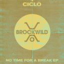 Ciclo - No Time For A Break (Original Mix)