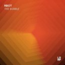 RBOT - The Bubble
