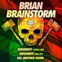 Brian Brainstorm - Kill Another Sound