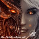 A.I.A. - White Neurofusion part.1