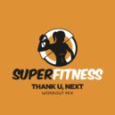 SuperFitness - Thank U, Next