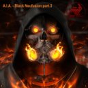 A.I.A. - Black Neurofusion part.3