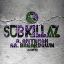 Sub Killaz - Breakdown (Original Mix)