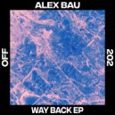 Alex Bau - Way Back
