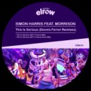 Simon Harris Feat. Morrison - This Is Serious (Df’S Trauma Drum Mix)