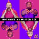 Hotknife vs Mister Tee - Pickin' Up What I'm Puttin' Down
