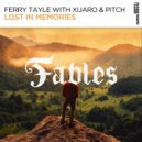 Ferry Tayle with XiJaro & Pitch - Lost In Memories