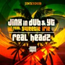 Jinx in Dub & YT ft. Sweetie Irie - Real Headz