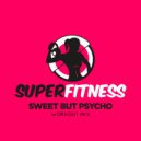 SuperFitness - Sweet But Psycho