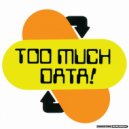 DJ Haus - Too Much Data (DJ Boneyard Remix)