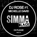 DJ Rose ft. Michelle David - Oh Please