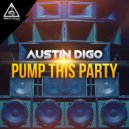 Austin Digo - Pump This Party