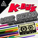 K-Deejays - Like Retro