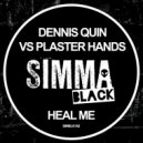 Dennis Quin vs Plaster Hands - Heal Me