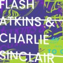 Flash Atkins & Charlie Sinclair - All Night Long - Part 2 (Doc L Junior\'s So Sad Dub)