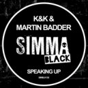 K & K, Martin Badder - Speaking Up