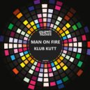 Man On Fire - Klub Kutt