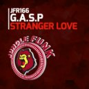 G.A.S.P - Stranger Love (Stranger Mix)