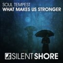 Soul Tempest - What Makes Us Stronger (Radio Edit)