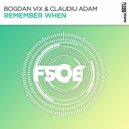 Bogdan Vix & Claudiu Adam - Remember When