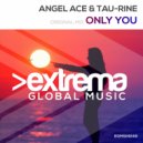 Angel Ace & Tau-Rine - Only You