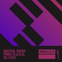 Digital Rush presents R.U.S.H. - Be Free