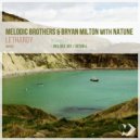 Melodic Brothers & Bryan Milton feat. Natune - Lethargy