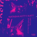 Natasha Kitty Katt - She's Cruel