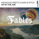 Madwave Meets Xijaro & Pitch - Up In The Air