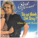 Rod Stewart - Da Ya think I'm sexy