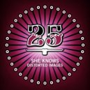 She Knows - Distorted Images