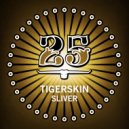 Tigerskin - Sliver