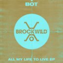 BOT - All My Life To Live (Hannah Wants Remix)