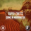 Topsy Crettz - Game In Marrakesh