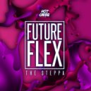 Future Flex - The Steppa