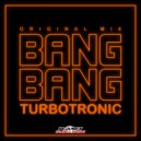 Turbotronic - Bang Bang