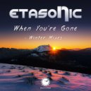 Etasonic - When You're Gone