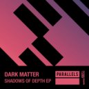 Dark Matter - The Meaning Of Given Life