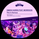 Simon Harris, Morrison - This Is Serious (Dennis Cruz Remix)
