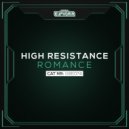 High Resistance - Romance