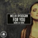 Melih Aydogan - For You (Burak Cilt Remix)