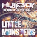 Hujaboy & Braincell (CH) - Little Monsters