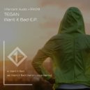 Tegan - Want It Bad (Aaron Lowe Remix)