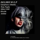 Gianfranco Dimilto & Tony Paglia & Mikel SMR - Delirium (Atribút x Köschk Remix)