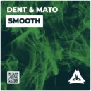 Dent & Mato - Smooth